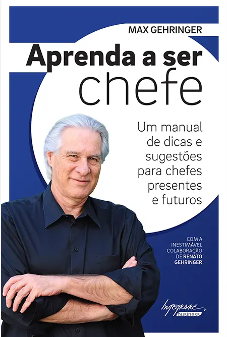 Aprenda a Ser Chefe - Max Gehringer