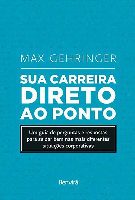 Sua Carreira Direto Ao Ponto - Max Gehringer